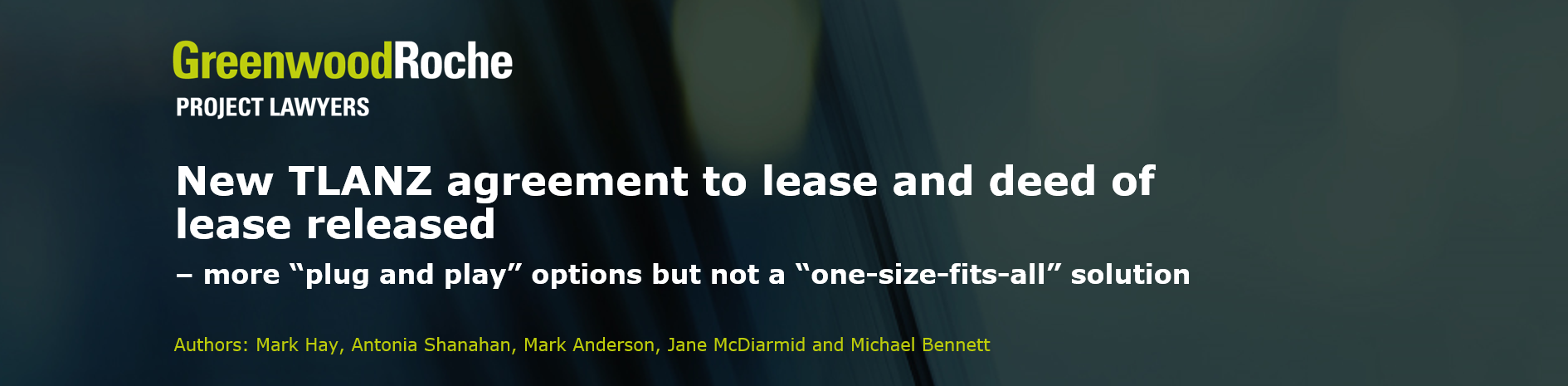 New TLANZ agreement to lease and deed of lease released – more “plug and play” options but not a “one-size-fits-all” solution